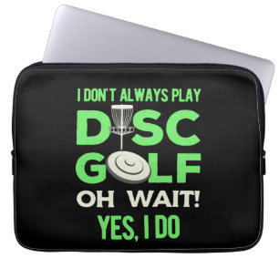 Disc Golf Player   I Do Not Always Play Disc Golf Laptop Sleeve