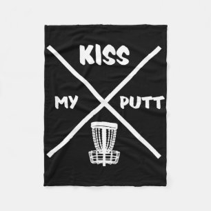Disc Golf Player Kiss My Putt - Frolf Frisbee Golf Fleece Blanket