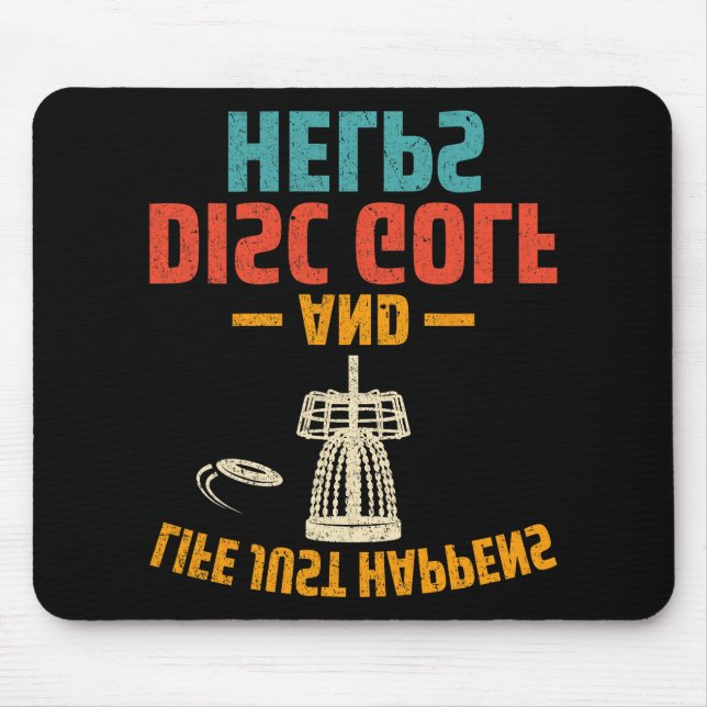 Disc Golf Player - Life Just Happens And Disc Golf Mouse Mat (Front)