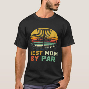 Disc Golf Player Mum  Frolf Discs Basket Frolfing  T-Shirt