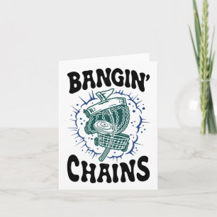 Disc Golf Player Saying Bangin' Chains Funny Golfe Card