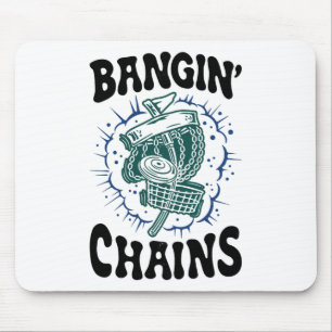 Disc Golf Player Saying Bangin' Chains Funny Golfe Mouse Mat