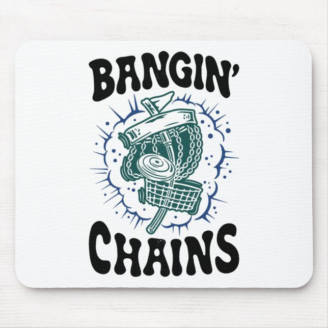 Disc Golf Player Saying Bangin' Chains Funny Golfe Mouse Mat (Front)