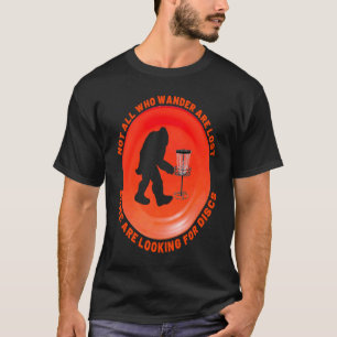 Disc Golf Sasquatch Not All Wander Lost Mens Women T-Shirt