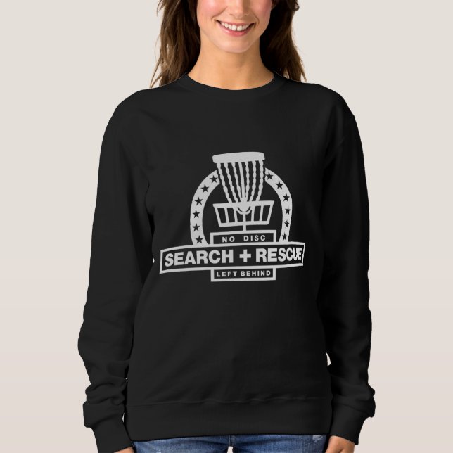 Disc Golf Search and Rescue Disc Golf Gift Funny D Sweatshirt (Front)