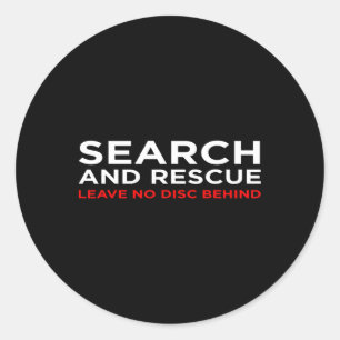 Disc Golf - Search And Rescue Leave No Disc Behind Classic Round Sticker