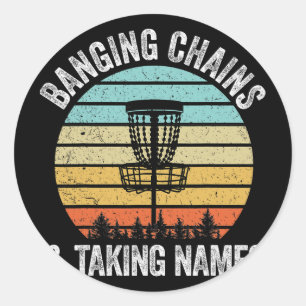 Disc Golf Shirt Funny Nging Chains Taking Names Gi Classic Round Sticker