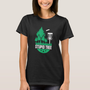 Disc Golf Stupid Tree Disc Golf 1 T-Shirt
