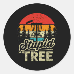 Disc Golf Stupid Tree - Disc Golf Classic Round Sticker