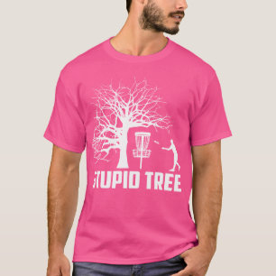 Disc Golf Stupid Tree Disc Golf T-Shirt