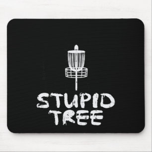 Disc Golf Stupid Tree Funny Frisbee Golfer Frolf M Mouse Mat