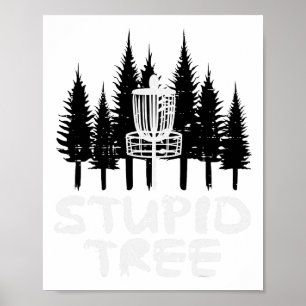 Disc Golf Stupid Tree Funny Frisbee Golfer Frolf M Poster