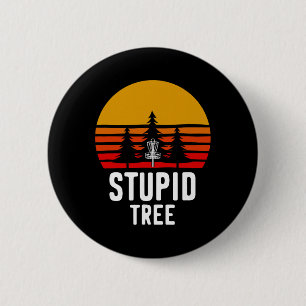 Disc Golf Stupid Tree Funny Frisbee Sport 6 Cm Round Badge