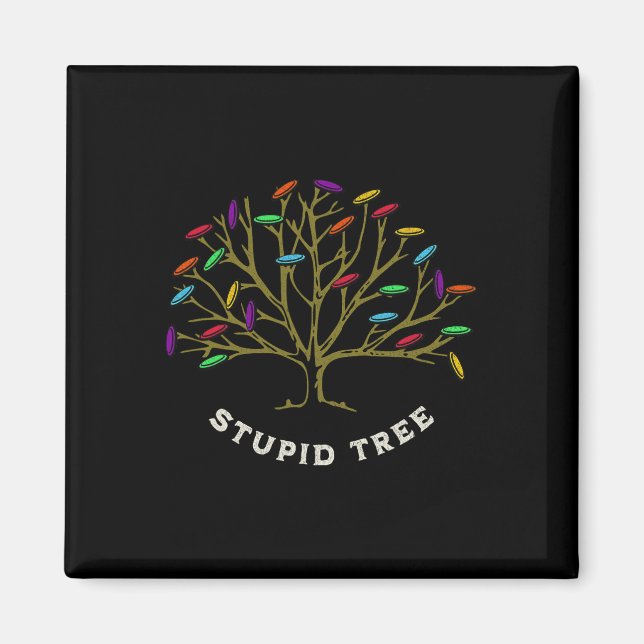 Disc Golf - Stupid Tree Funny Sarastic  Magnet (Front)
