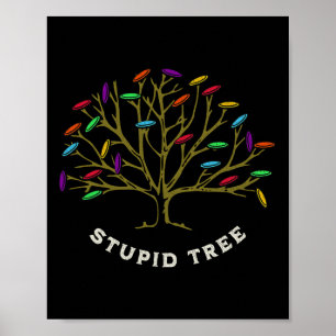 Disc Golf - Stupid Tree Funny Sarastic  Poster