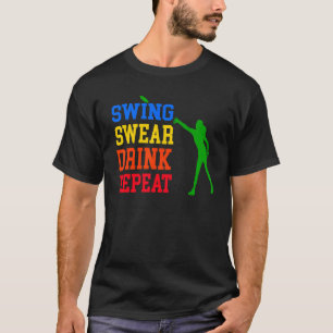 Disc Golf Swing Swear Drink Repeat Golf For Womens T-Shirt
