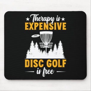 Disc Golf Therapy Is Expensive Disc Golfer Mouse Mat