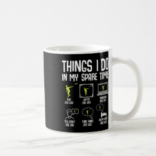 Disc Golf Things I Do In My Spare Time Frisbee Men Coffee Mug