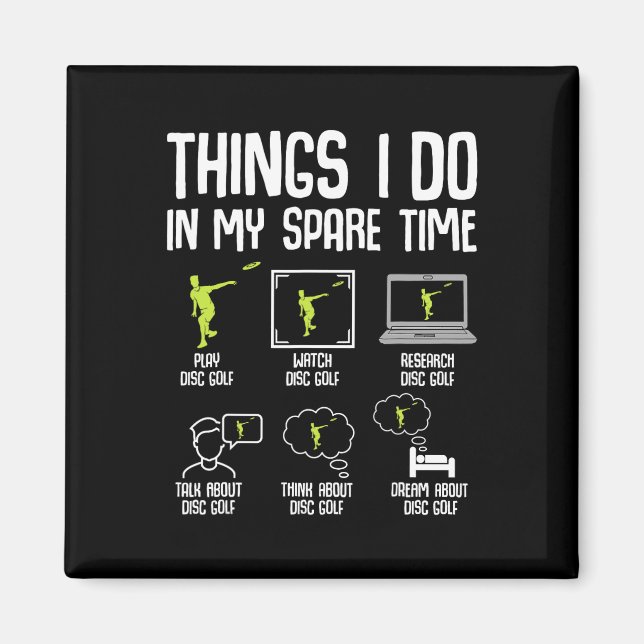 Disc Golf Things I Do In My Spare Time Frisbee Men Magnet (Front)