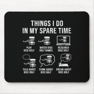 Disc Golf Things I Do In My Spare Time Frisbee Men Mouse Mat