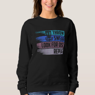 Disc Golf Throw Swear Look For Disc Repeat 8 Sweatshirt