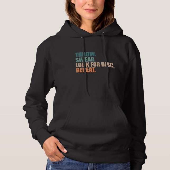 Disc Golf Throw Swear Look For Disc Repeat Hoodie (Front)