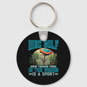Disc Golf Throwing Things Is A Sport Disc Golfer Key Ring
