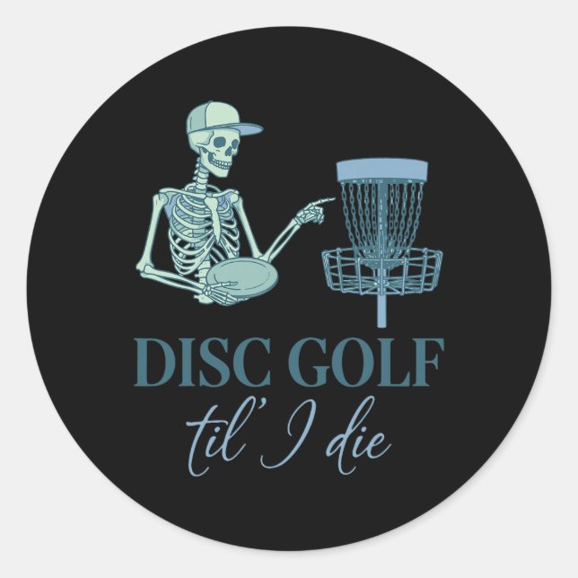 Disc Golf Til I Die Funny Disc Golfer Flying Disc  Classic Round Sticker (Front)