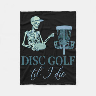 Disc Golf Til I Die Funny Disc Golfer Flying Disc  Fleece Blanket