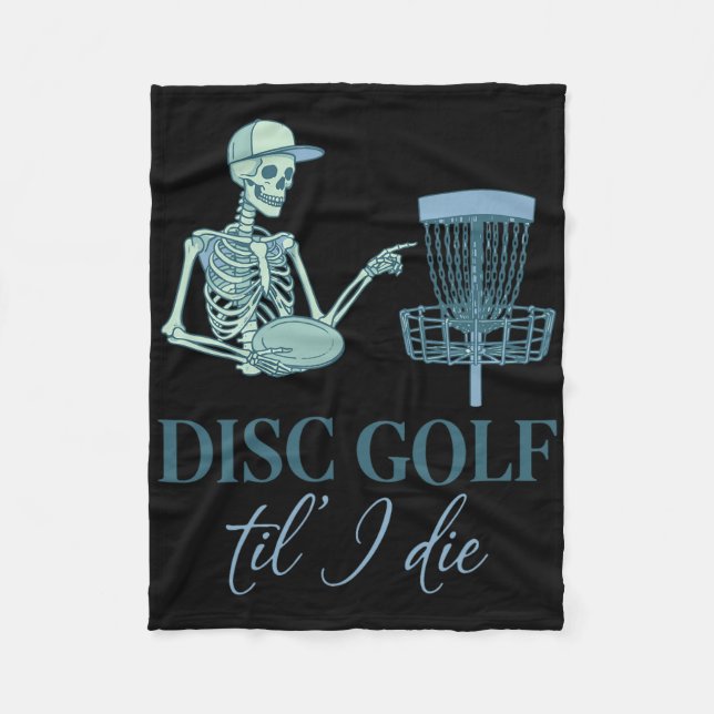 Disc Golf Til I Die Funny Disc Golfer Flying Disc  Fleece Blanket (Front)