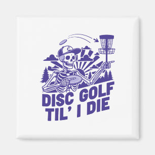 Disc Golf Til I Die Funny Disc Golfer Flying Disc Magnet