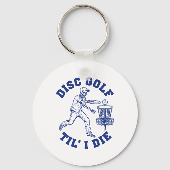 Disc Golf Til I Die Funny  Key Ring (Front)