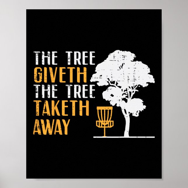 Disc Golf Tree Giveth Taketh Away Fun Frisbee Wome Poster (Front)