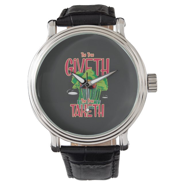 Disc Golf - Tree Giveth Tree Taketh Watch (Front)