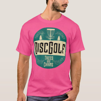 Disc Golf Trees and Chains Day T-Shirt