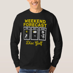Disc Golf Weekend Forecast Play Frisbee Flying Dis T-Shirt