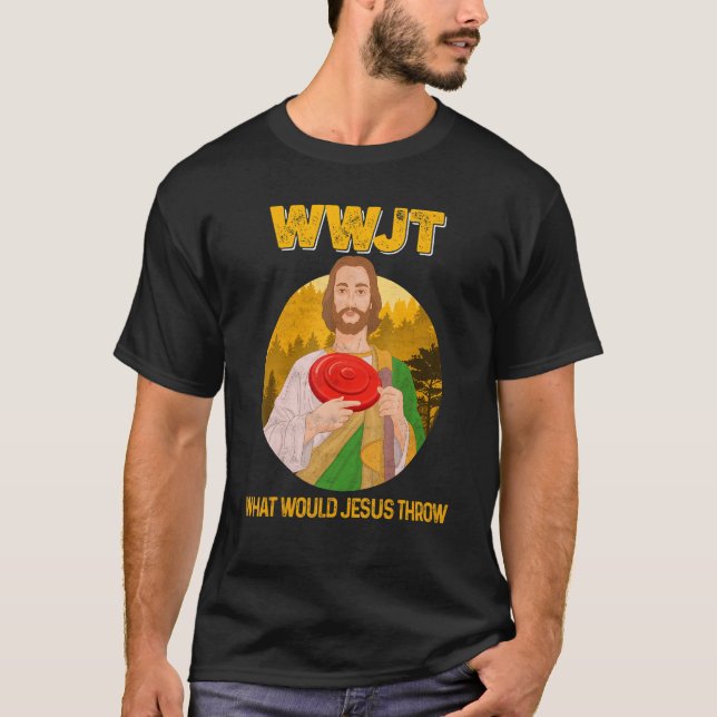 Disc Golf What Would Jesus Frisbee Funny Clothing  T-Shirt (Front)