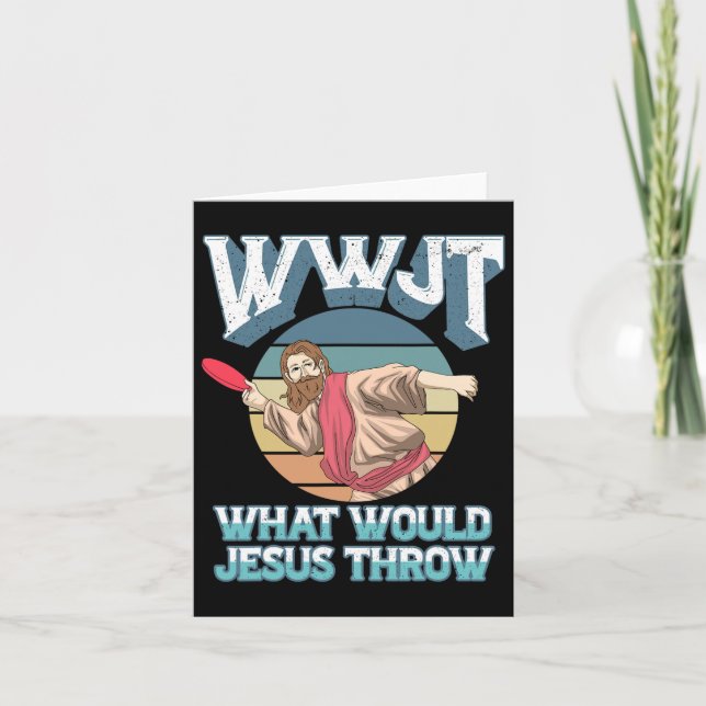 Disc Golf Wwjt What Would Jesus Throw Frisbee Golf Card (Front)