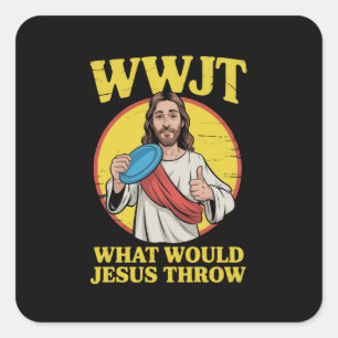 Disc Golf Wwjt What Would Jesus Throw Frisbee  Square Sticker