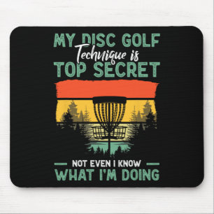 Disc Golfer Funny My Disc Golf Technique Is Top Se Mouse Mat
