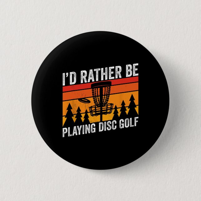 Disc Golfing Id Rather Be Disc Golfer Quote Design 6 Cm Round Badge (Front)