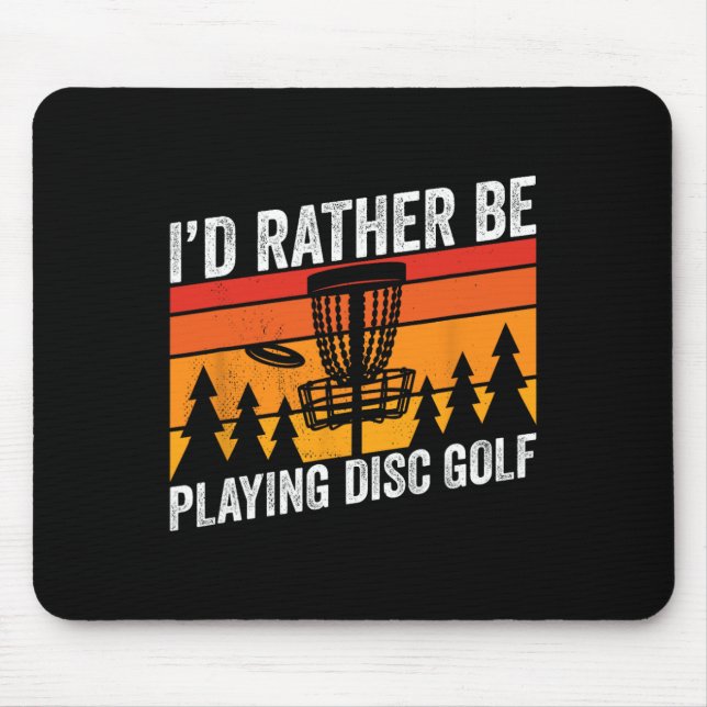 Disc Golfing Id Rather Be Disc Golfer Quote Design Mouse Mat (Front)