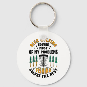 Disc Golfing Solves Most Of My Problems Fishing Fr Key Ring