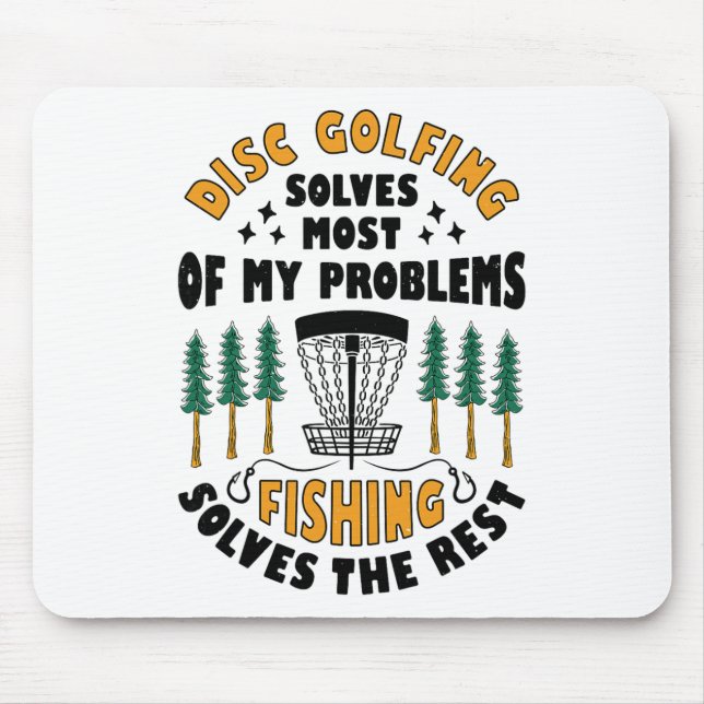 Disc Golfing Solves Most Of My Problems Fishing Fr Mouse Mat (Front)