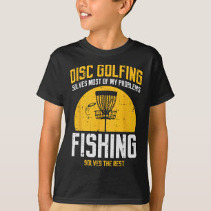 Disc Golfing Solves Most Problems Fishing Fun Men T-Shirt
