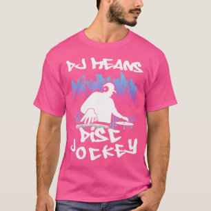 Disc Jockey Dj Discjockey House Club Soundtechno E T-Shirt