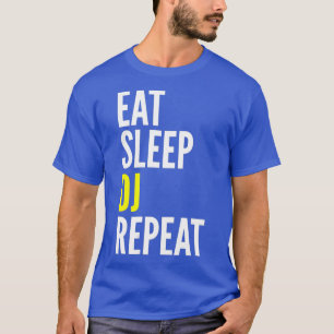 Disc Jockey Funny Gift - Eat Sleep DJ Repeat T-Shirt
