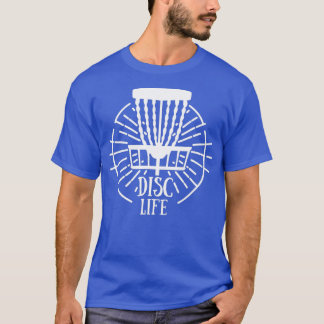 Disc Life  for Disc Golf Players  T-Shirt