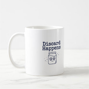 Discard Happens Mug Funny Sourdough Baker Quote
