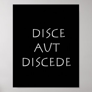 Disce aut discede poster